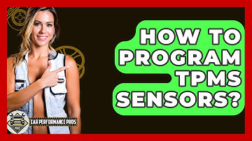 How To Program TPMS Sensors? - Car Performance Pros