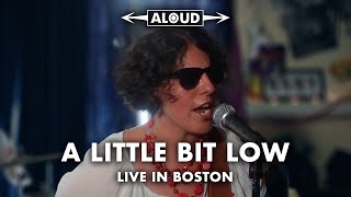 Aloud - &quot;A Little Bit Low&quot; (Live at the Monkey Palace, Boston, MA)