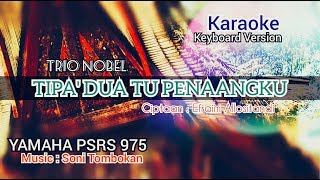 #laguToraja #karaoke TIPA' DUA TU PENAANGKU~TRIO NOBEL~YAMAHA PSRS975~Music: Soni Tombokan