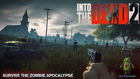 INTO THE DEAD 2 PART-2 MISSION :- 15,16 AND 17(ANDROID) SURVIVE THE ZOMBIE APOCALYPSE