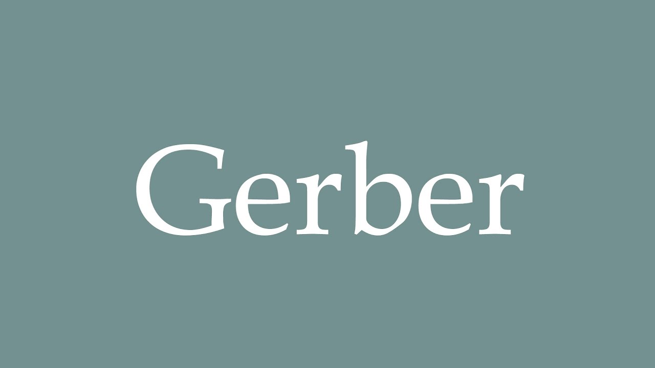 How to Pronounce ''Gerber'' Correctly in French - YouTube