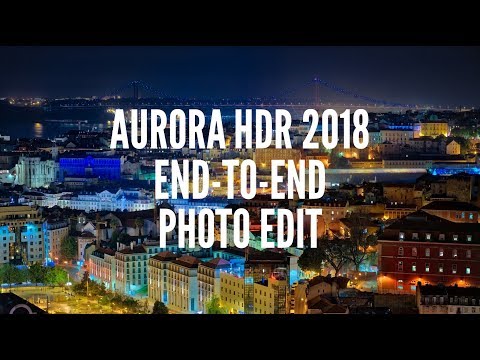 Aurora HDR 2018 - End-to End-Photo Edit