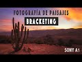 Bracketing en Fotografía de Paisajes