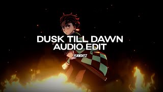 dusk till dawn - zyan ft. sia [edit audio]