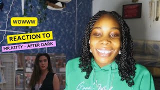 Mr.Kitty - After Dark || REACTION