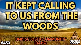 We were being LURED into the Woods! | Bigfoot Society 453