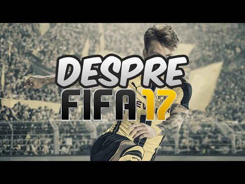 Vorbim despre FIFA 17 - Primele impresii dupa demo