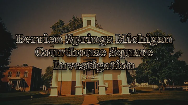 Berrien Springs Michigan Courthouse Square Investi...