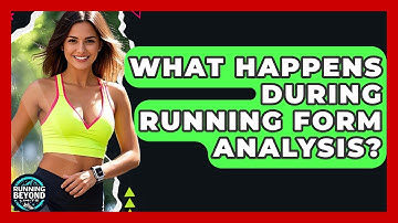What Happens During Running Form Analysis? - Running Beyond Limits
