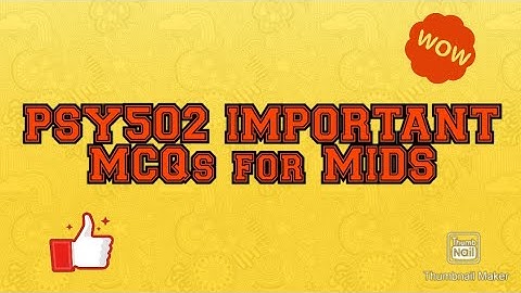 PSY502 || Important MCQs for Mid Terms or Grand Quiz || must watch before paper