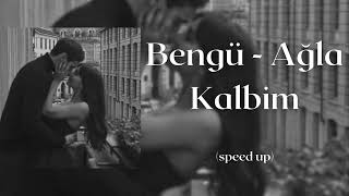 Bengü - Ağla Kalbim (speed up) Resimi