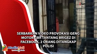 Serbarkan Video Provokasi Geng Motor GBR Tantang Brigez di Facebook, 2 Orang Ditangkap Polisi