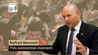 Naftali Bennett: This existential moment