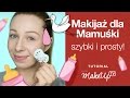 Makijaż w 5 min dla zabieganej Mamy (Agnieszka)