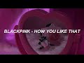 Blackpink  how you like that karaoke easy lyrics