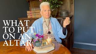 Make an Altar to Something You Want... or Something You Have Lost.