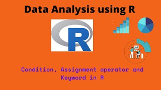 Condition, Assignment and Keyword in R| R tutorial 3 | R programming for Beginners.