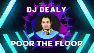 POOR THE FLOOR - DJ DEALY | FUNKOT RADIO 2023 #FUNKOTRADIO