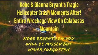 Kobe #24 & Gianna Bryant Tragic Helicopter Crash Footage Moments After😱💔 Entire Wreckage