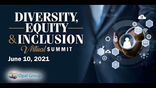 Opal Group's Diversity, Equity & Inclusion Summit 2021 - Critical Leadership