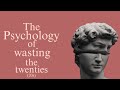 How People Quietly Waste Their 20s
