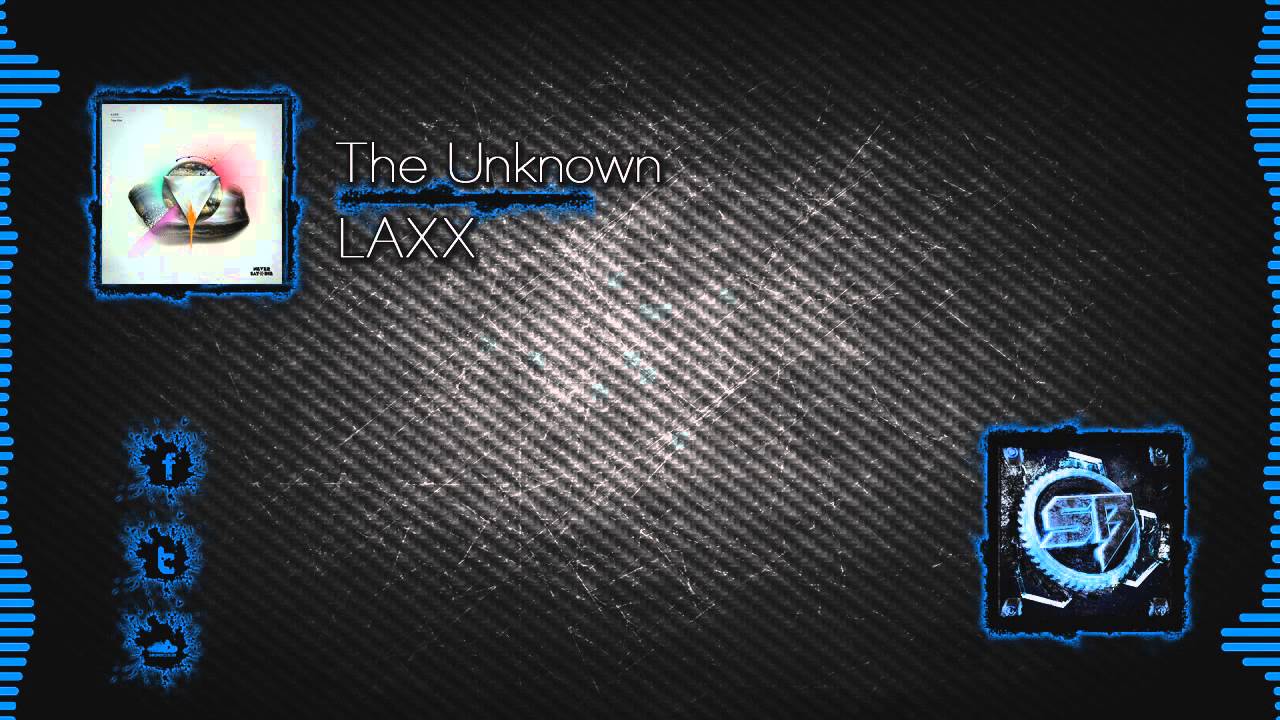 LAXX - The Unknown