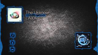 LAXX - The Unknown