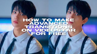 how to make advanced transitions for free | videostar tutorial screenshot 1