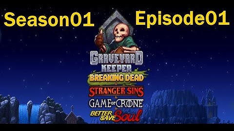 Graveyard Keeper All DLC S01 EP01 Getting Started
