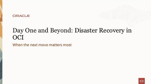 Day One and Beyond: Disaster Recovery in OCI