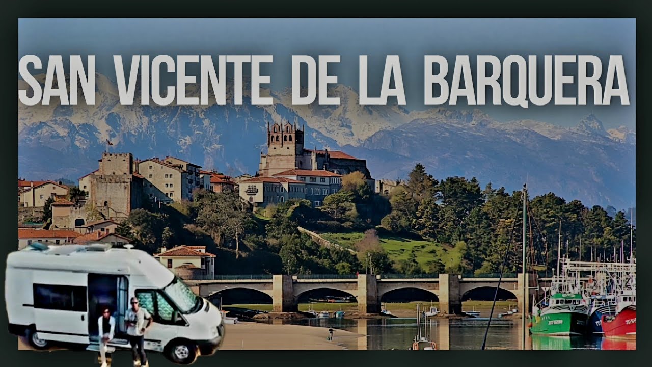🛑 GUÍA DE VIAJE por SAN VICENTE DE LA BARQUERA Cantabria‼️PUEBLOS BONITOS‼️ Área de AUTOCARAVANAS 💃🕺