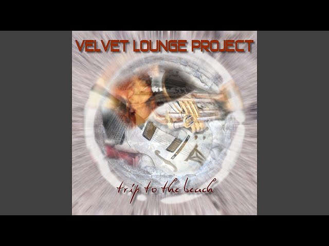 Velvet Lounge Project - Let It Grow