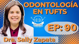 90 ODONTOLOGÍA EN TUFTS I Dra. Sally Zap﻿ata