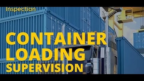 CONTAINER LOADING SUPERVISION SERVICE IN CHINA
