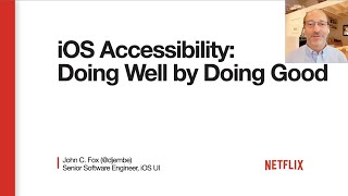 Accessibility for iOS: doing well by doing good - John Fox - App Builders 2020