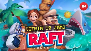 🔞STRIM 10 JAM!!! | Raft [Longplay] (Malaysia)