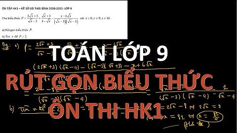 Toán lớp 9 ôn thi cuối học kỳ 1 môn Toán rút gọn biểu thức chứa căn bậc hai