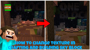 how to change texture ni crafting and building sky block 1.19 (2022)