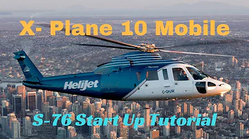 X- Plane 10 Mobile: NEW UPDATE! S-76 Quick Start Up Tutorial