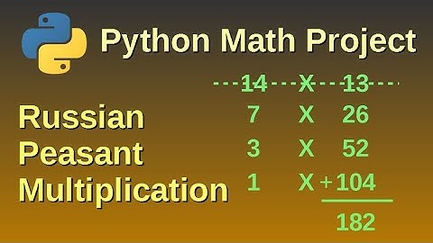 Russian peasant multiplication (aka Ethiopian multiplication) - Python Mathematics Project 9
