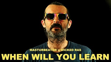 Masturbeator x Wicked Ras - When will you learn [Official Video]