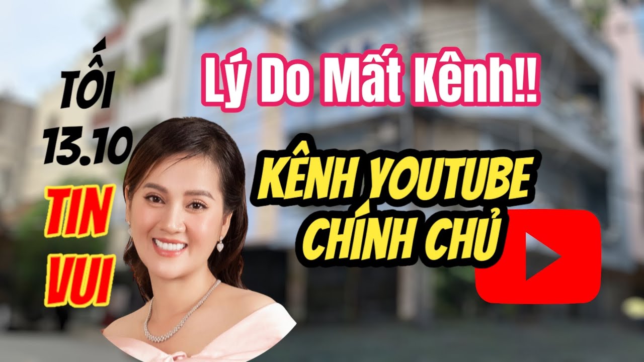 TIN VUI , Lý Do Hồng Loan mất Kênh YouTube chính chủ - YouTube