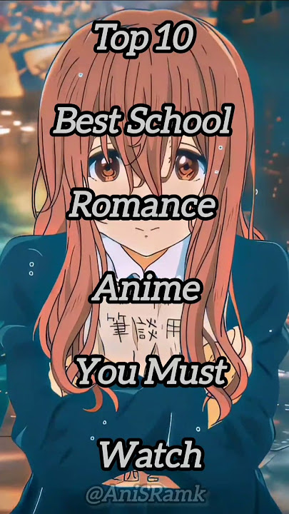 Top 10 Best School Romance Anime You Must Watch #anime