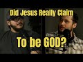 Did Jesus Really Claim to be God?