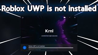 Roblox UWP is not installed KRNL