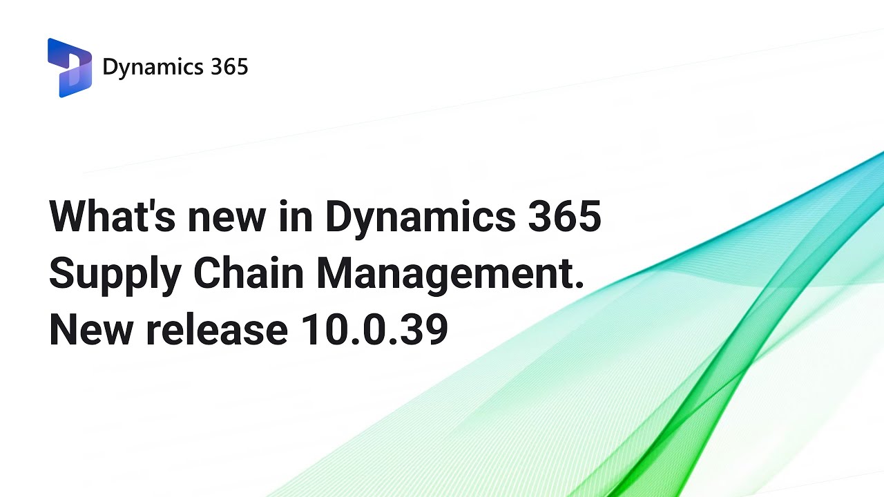 What's new in Dynamics 365 Supply Chain Management New release 10.0.39 ...