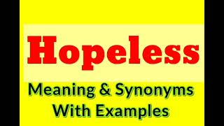 Meaning of Hopeless | Synonyms for Hopeless | Hopeless in sentences