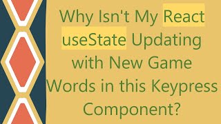 Why Isn't My React useState Updating with New Game Words in this Keypress Component