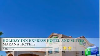 Holiday Inn Express Hotel and Suites Marana - Marana, Arizona