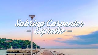 Sabrina Carpenter - Espresso (Lyrics)